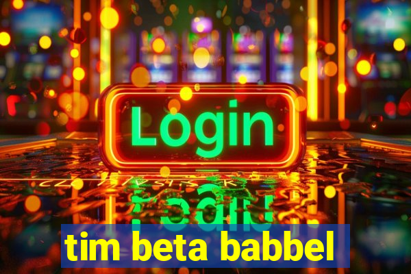 tim beta babbel