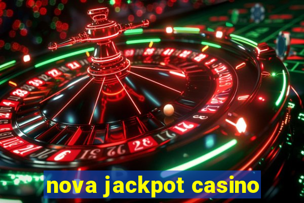 nova jackpot casino