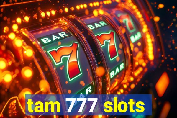 tam 777 slots