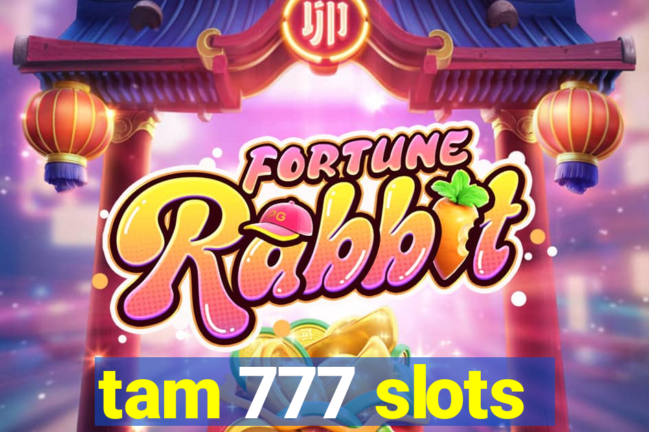 tam 777 slots