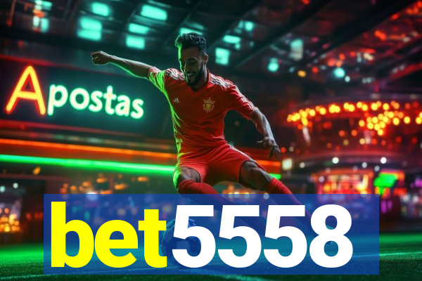 bet5558