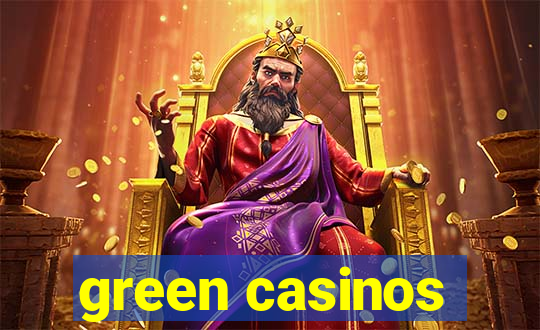 green casinos