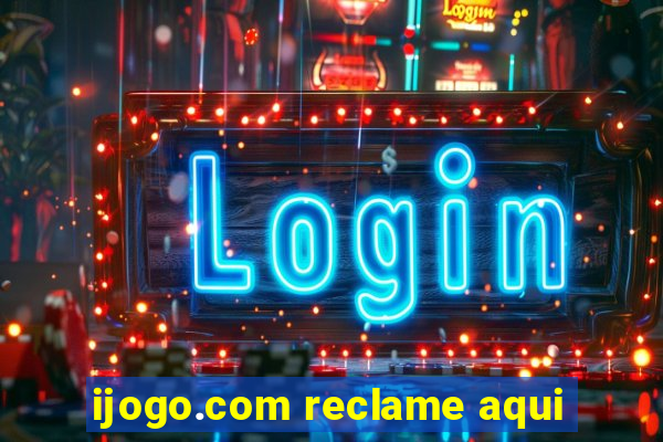 ijogo.com reclame aqui