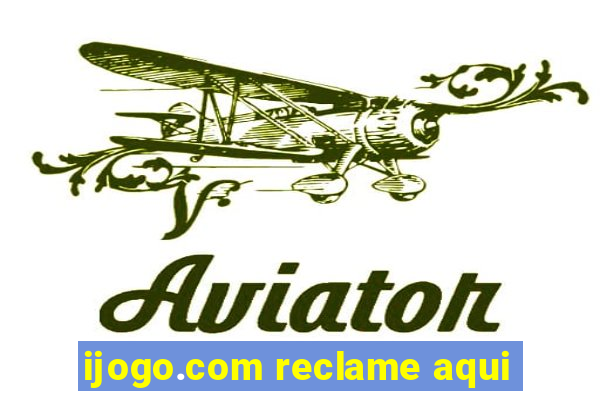 ijogo.com reclame aqui