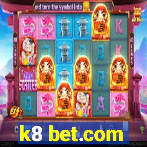 k8 bet.com