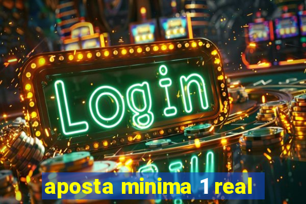 aposta minima 1 real