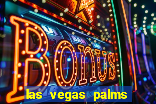 las vegas palms hotel and casino