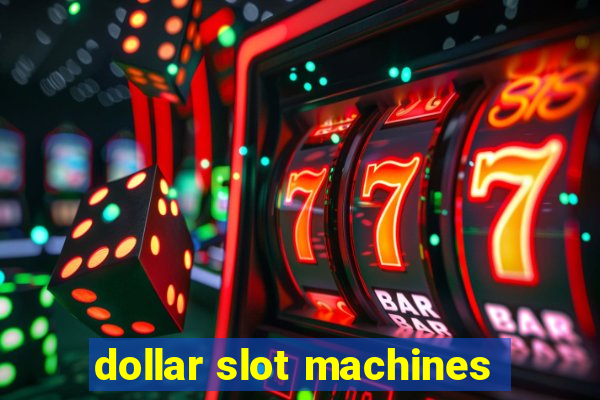 dollar slot machines