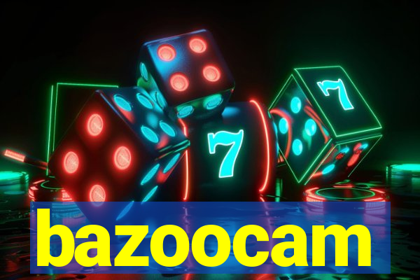 bazoocam