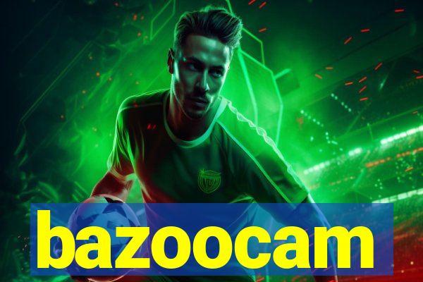 bazoocam