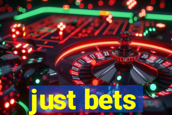 just bets