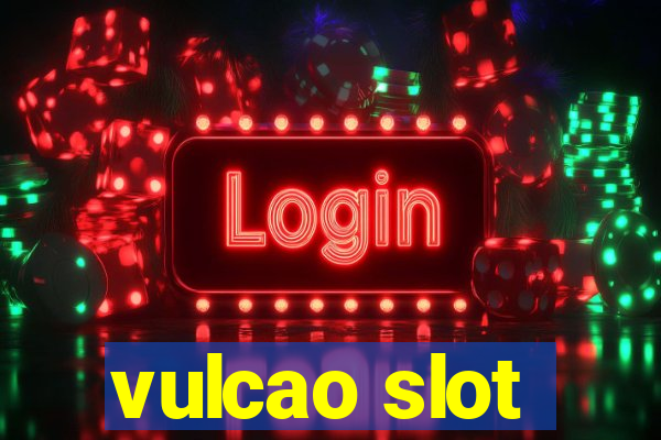 vulcao slot