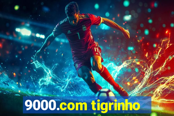 9000.com tigrinho