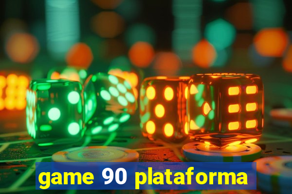 game 90 plataforma