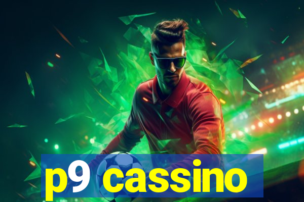 p9 cassino