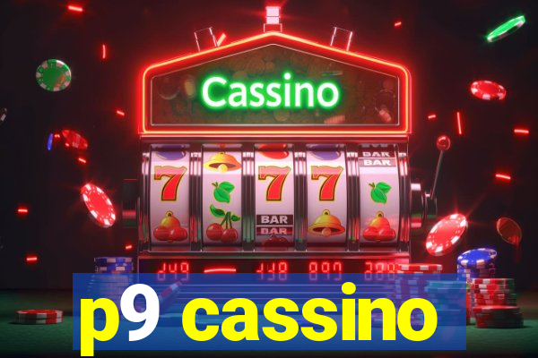 p9 cassino