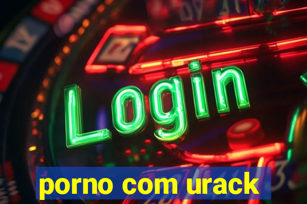 porno com urack