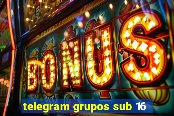 telegram grupos sub 16