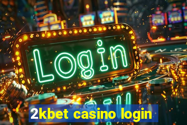 2kbet casino login