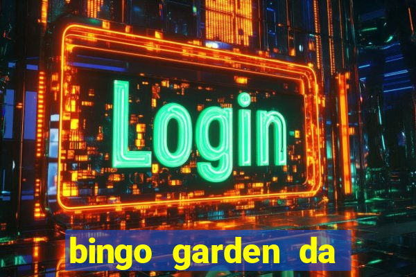 bingo garden da dinheiro mesmo