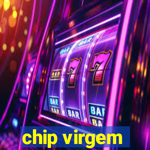 chip virgem