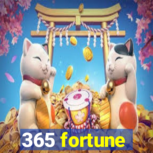 365 fortune