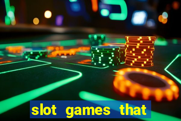 slot games that pay real money