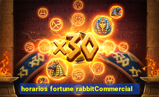 horarios fortune rabbitCommercial