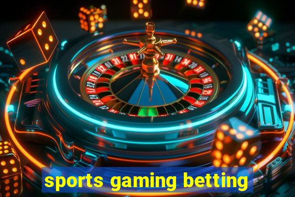 sports gaming betting