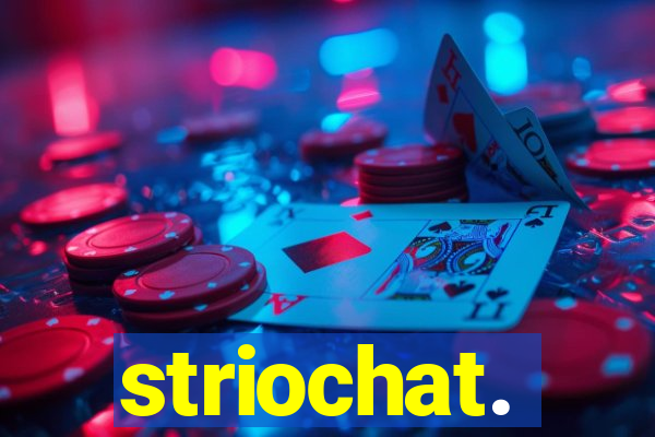 striochat.