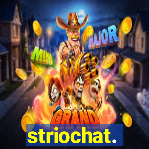 striochat.