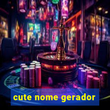 cute nome gerador