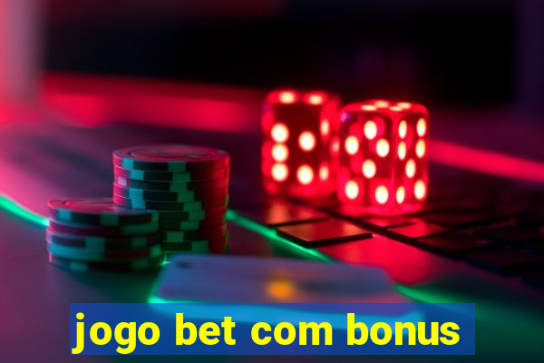 jogo bet com bonus