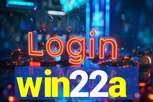 win22a