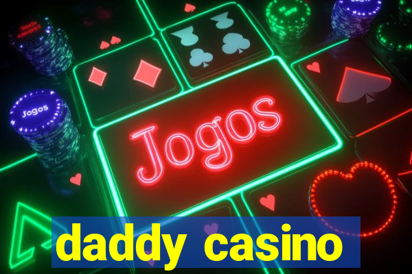 daddy casino