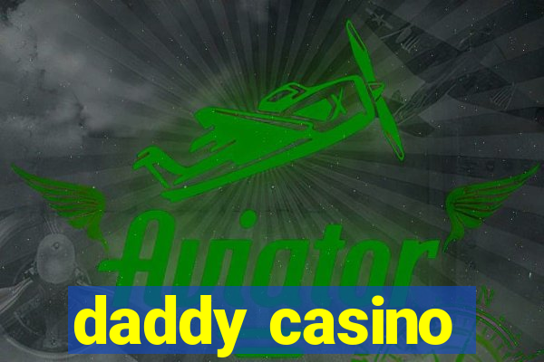 daddy casino