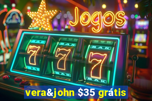 vera&john $35 grátis