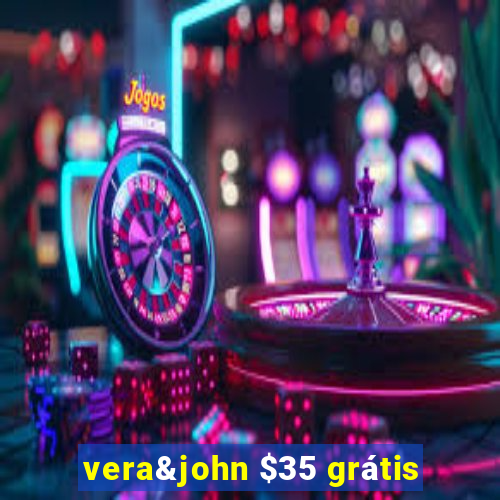 vera&john $35 grátis