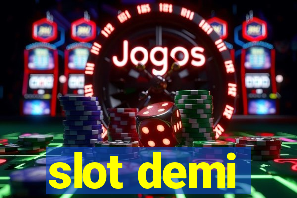 slot demi