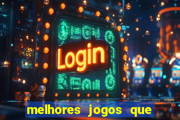 melhores jogos que d?o dinheiro