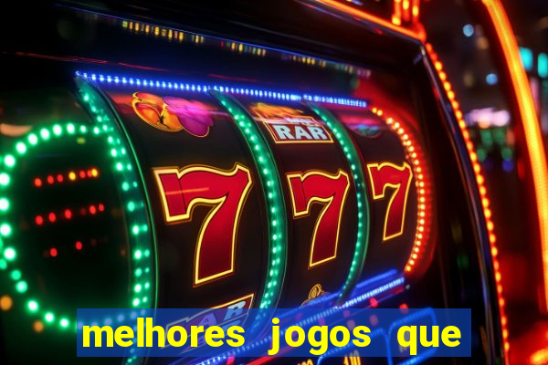 melhores jogos que d?o dinheiro