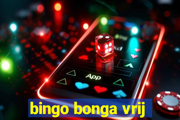 bingo bonga vrij