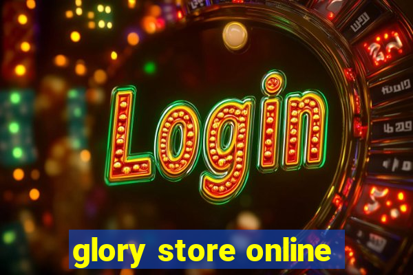 glory store online