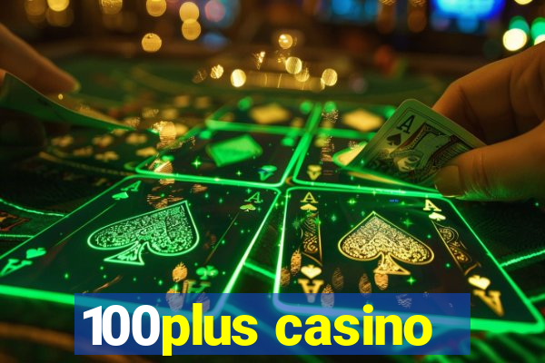 100plus casino