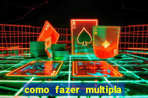 como fazer multipla na bet