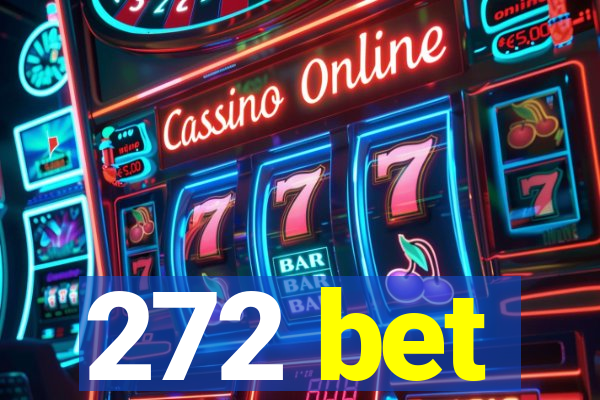 272 bet