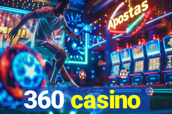 360 casino