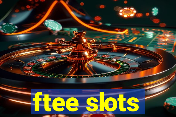 ftee slots