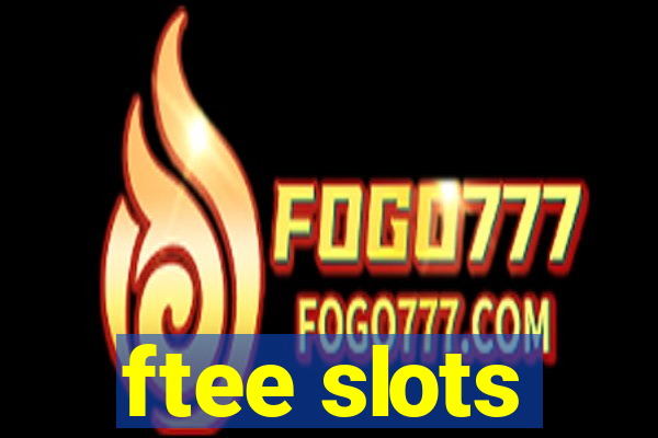 ftee slots