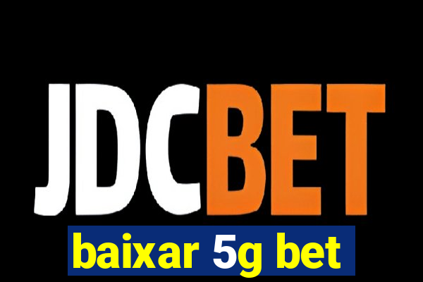 baixar 5g bet